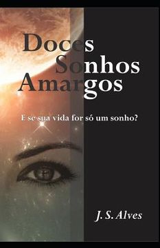 portada Doces Sonhos Amargos: E se sua vida for somente um sonho? (in Portuguese)
