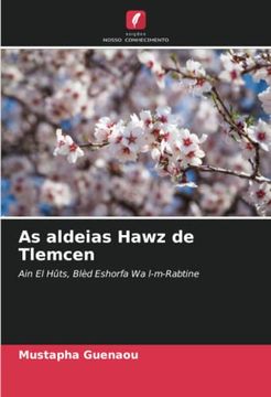 portada As Aldeias Hawz de Tlemcen: Ain el H�Ts, Bl�D Eshorfa wa L-M-Rabtine