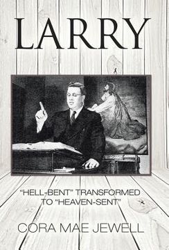 portada Larry: "Hell-Bent" Transformed to "Heaven-Sent" (en Inglés)