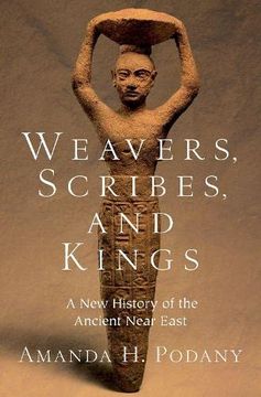 portada Weavers, Scribes, and Kings: A new History of the Ancient Near East 