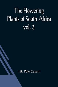portada The Flowering Plants of South Africa; vol. 3 (en Inglés)
