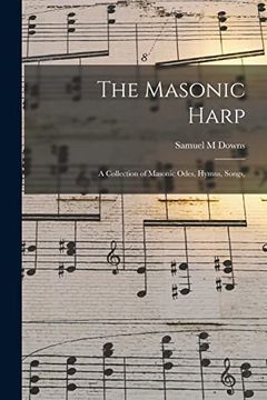 portada The Masonic Harp: A Collection of Masonic Odes, Hymns, Songs (en Inglés)