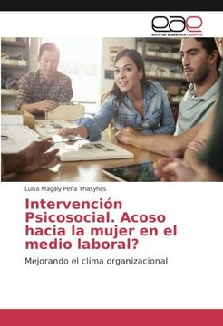 portada Intervención Psicosocial. Acoso hacia la mujer en el medio laboral?: Mejorando el clima organizacional