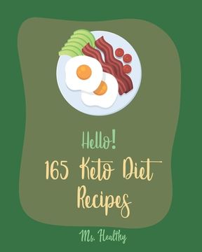 portada Hello! 165 Keto Diet Recipes: Best Keto Diet Cookbook Ever For Beginners [Book 1] (in English)