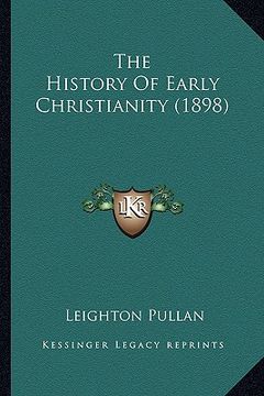 portada the history of early christianity (1898) the history of early christianity (1898) (en Inglés)