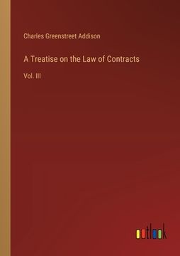portada A Treatise on the Law of Contracts: Vol. III