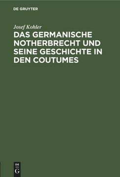 portada Das Germanische Notherbrecht und Seine Geschichte in den Coutumes (en Alemán)