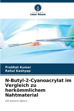 portada N-Butyl-2-Cyanoacrylat im Vergleich zu herkömmlichem Nahtmaterial (en Alemán)