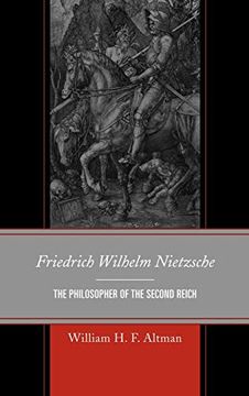 portada Friedrich Wilhelm Nietzsche: The Philosopher of the Second Reich (en Inglés)