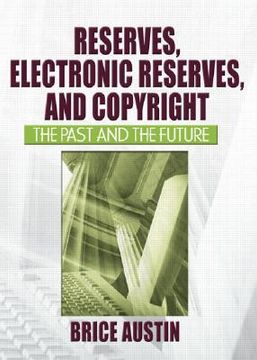 portada reserves, electronic reserves, and copyright: the past and the future (en Inglés)