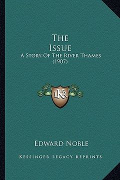 portada the issue: a story of the river thames (1907) (en Inglés)