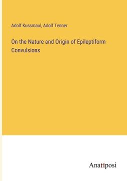 portada On the Nature and Origin of Epileptiform Convulsions (in English)