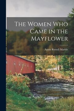 portada The Women Who Came in the Mayflower (en Inglés)