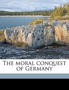 portada the moral conquest of germany (en Inglés)