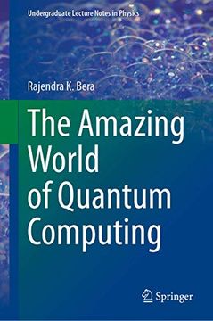 portada The Amazing World of Quantum Computing (Undergraduate Lecture Notes in Physics) (en Inglés)