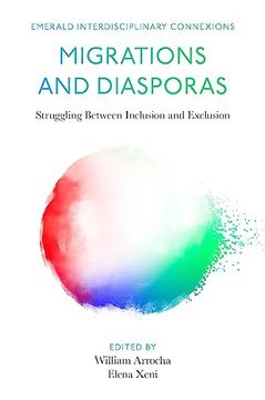 portada Migrations and Diasporas: Struggling Between Inclusion and Exclusion (Emerald Interdisciplinary Connexions) (in English)