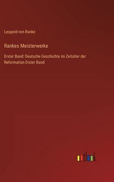 portada Rankes Meisterwerke: Erster Band: Deutsche Geschichte im Zeitalter der Reformation Erster Band (en Alemán)