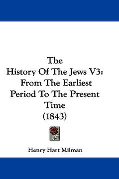 portada the history of the jews v3: from the earliest period to the present time (1843) (en Inglés)