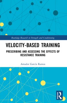portada Velocity-Based Training: Prescribing and Assessing the Effects of Resistance Training
