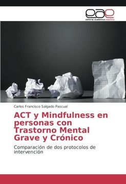 portada ACT y Mindfulness en personas con Trastorno Mental Grave y Crónico: Comparación de dos protocolos de intervención