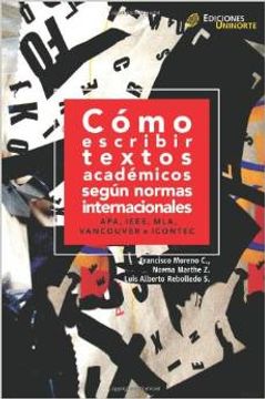 portada Cómo Escribir Textos Académicos Según Normas Internacionales Apa, Ieee, Mla, Vancouver e Icontec (in Spanish)