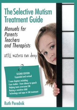 portada The Selective Mutism Treatment Guide: Manuals for Parents Teachers and Therapists. Second Edition: Still waters run deep