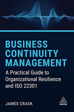 portada Business Continuity Management: A Practical Guide to Organizational Resilience and iso 22301