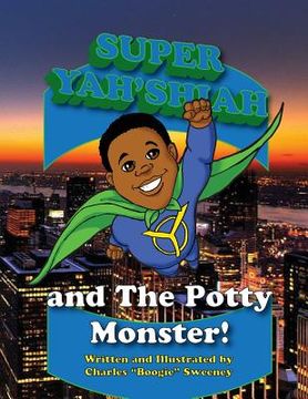 portada Super Yah'Shiah and the Potty Monster (en Inglés)