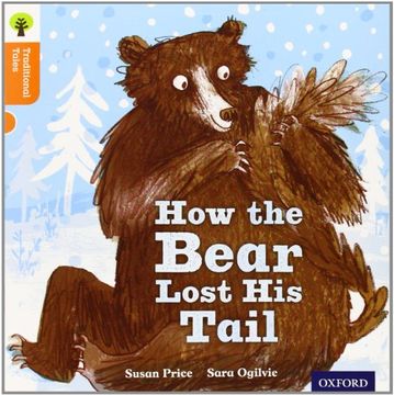 portada Oxford Reading Tree Traditional Tales: Level 6: The Bear Lost its Tail (Traditional Tales. Stage 6) (en Inglés)
