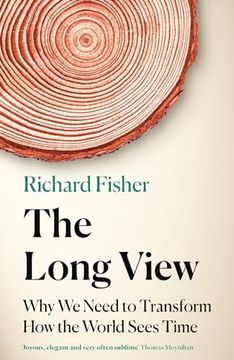 portada The Long View: Why We Need to Transform How the World Sees Time (en Inglés)