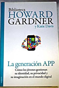 portada La Generación app: Cómo los Jóvenes Gestionan su Identidad, su Privacidad y su Imaginación en el Mundo Digital (in Spanish)