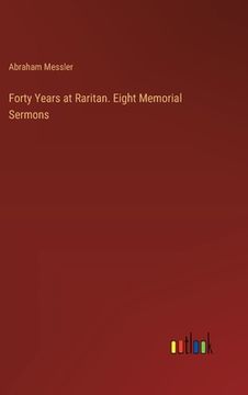 portada Forty Years at Raritan. Eight Memorial Sermons