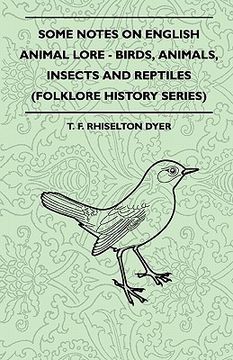 portada some notes on english animal lore - birds, animals, insects and reptiles (folklore history series) (en Inglés)