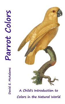 portada Parrot Colors: A Child's Introduction to Colors in the Natural World