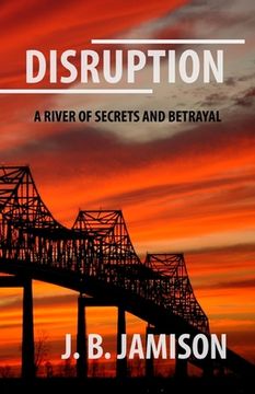 portada Disruption: A River of Secrets and Betrayal (in English)