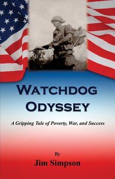 portada Watchdog Odyssey - A Gripping Tale of Poverty, War, and Success (en Inglés)