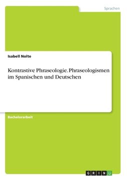 portada Kontrastive Phraseologie. Phraseologismen im Spanischen und Deutschen (en Alemán)