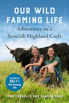portada Our Wild Farming Life: Adventures on a Scottish Highland Croft (in English)