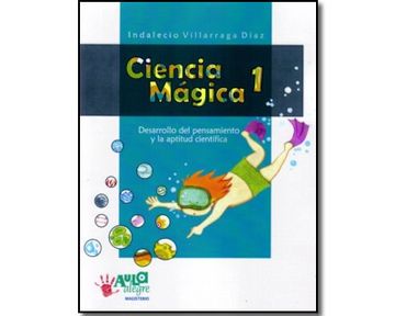 portada Ciencia Magica 1 desarrollo del pensamiento y aptitud cientifica (in Spanish)
