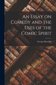 portada An Essay on Comedy and the Uses of the Comic Spirit (en Inglés)