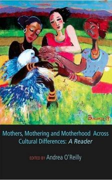 portada Mothers, Mothering and Motherhood Across Cultural Differences - A Reader (en Inglés)