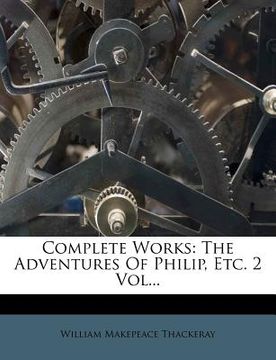 portada complete works: the adventures of philip, etc. 2 vol... (en Inglés)