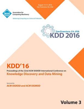 portada KDD 16 22nd International Conference on Knowledge Discovery and Data Mining Vol 3 (en Inglés)