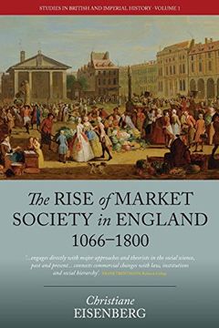 portada The Rise of Market Society in England, 1066-1800 (Studies in British and Imperial History) (en Inglés)