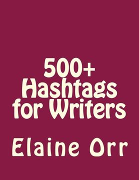 portada 500+ Hashtags for Writers (en Inglés)