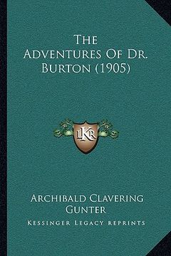 portada the adventures of dr. burton (1905) the adventures of dr. burton (1905) (en Inglés)