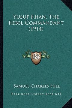 portada yusuf khan, the rebel commandant (1914)