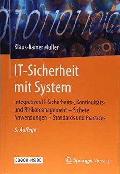 portada It-Sicherheit mit System: Integratives It-Sicherheits-, Kontinuitäts- und Risikomanagement – Sichere Anwendungen – Standards und Practices (in German)