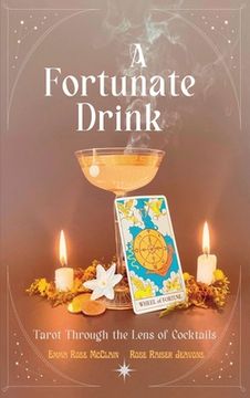 portada A Fortunate Drink: Tarot Through the Lens of Cocktails (en Inglés)