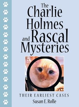 portada The Charlie Holmes and Rascal Mysteries: Their Earliest Cases (in English)